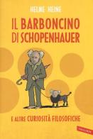 Il barboncino di Schopenhauer e altre curiosità filosofiche di Helme Heine edito da Vallardi A.