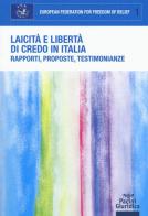 Laicità e libertà di credo in Italia. Rapporti, proposte, testimonianze. Atti del Convegno (Roma, 21 dicembre 2015) edito da Pacini Giuridica