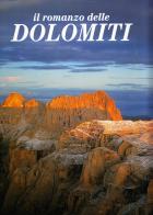 Il romanzo delle Dolomiti di Alfonso Bosellini, Luca Visentini, Marco Forni edito da Magnus