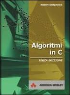 Algoritmi in C di Robert Sedgewick edito da Pearson