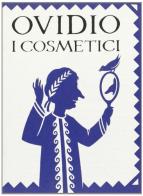 I cosmetici di P. Nasone Ovidio edito da Stampa Alternativa