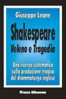 Shakespeare: veleno e tragedia di Giuseppe Leone edito da Firenze Atheneum