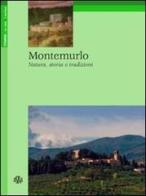 Montemurlo. Natura, storia e tradizioni di Rossella Foggi, Simona Biagianti edito da Aska Edizioni