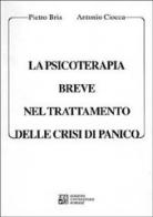 La psicoterapia breve nel trattamento delle crisi di panico di Pietro Bria edito da Edizioni Univ. Romane