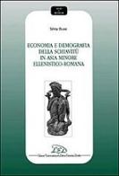 Economia e demografia della schiavitù in Asia Minore ellenistico-romana di Silvia Bussi edito da LED Edizioni Universitarie