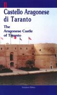 Il castello aragonese di Taranto-The aragonese castle of Taranto. Ediz. bilingue edito da Scorpione