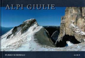Alpi Giulie. Quaranta spettacolari panoramiche di Furio Scrimali edito da Lint Editoriale