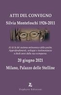 Silvia Montefoschi 1926-2011. Atti del Convegno (Milano, 20 giugno 2021) edito da Zephyro Edizioni