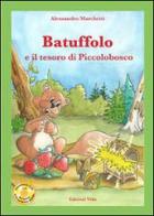 Batuffolo e il tesoro di Piccolobosco. Con CD Audio di Alessandro Marchetti edito da Edizioni Vida