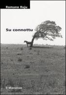 Connottu (Su) di Romano Ruju edito da Il Maestrale