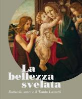 La bellezza svelata. Botticelli sacro e il Tondo Luzzetti di Alessandro Beltrami, Giovanni Gazzaneo, Mauro Papa edito da cilscolors.com