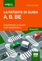 La patente di guida A, B, BE di Roberto Sangalli edito da Apogeo Education