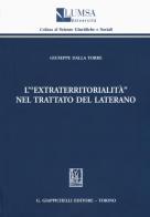 L' «extraterritorialità» nel Trattato del Laterano di Giuseppe Dalla Torre edito da Giappichelli
