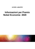 Informazioni per premio Nobel economia 2020 di Emidio Valentini edito da ilmiolibro self publishing