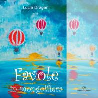 Favole in mongolfiera di Lucia Dragani edito da Crocetti Omar - Editore