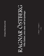 Ragnar Östberg. Villa Geber, una casa nell'arcipelago. Ediz. italiana, inglese e svedese di Chiara Monterumisi edito da in edibus