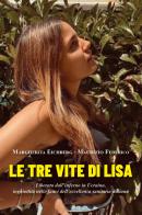 Le tre vite di Lisa. Liberata dall'inferno in Ucraina, inghiottita nelle fauci dell'eccellenza sanitaria italiana di Margherita Eichberg, Maurizio Federico edito da Youcanprint