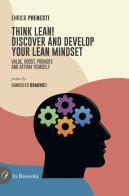 Think lean! Discover and develop your lean mindset. Value, boost, promote and affirm yourself di Enrico Prenesti edito da la Bussola