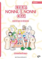 Essere nonne e nonni oggi. Pensarci in gruppo di Nonninsieme edito da Echos Edizioni