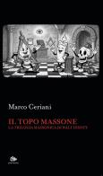 Il topo massone. La trilogia massonica di Walt Disney di Marco Ceriani edito da Editoriale Jouvence