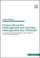 Corpus discursifs, hétérogénéité des données, hétérogénéité des méthodes. Une approche méthodologique des variations intra- et intergénériques di Claudia Cagninelli edito da Tab edizioni