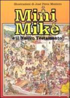 Mini Mike e il Nuovo Testamento di Mortensen C. Anker edito da EDB