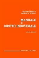 Manuale di diritto industriale di Adriano Vanzetti, Vincenzo Di Cataldo edito da Giuffrè