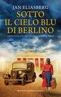 Sotto il cielo blu di Berlino di Jan Eliasberg edito da Newton Compton Editori