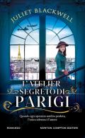 L'atelier segreto di Parigi di Juliet Blackwell edito da Newton Compton Editori
