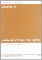 Manuale di diritto processuale del lavoro di Luigi Montesano, Romano Vaccarella edito da Jovene
