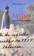 Fatima. Una storia meravigliosa di Wilhelm Hünermann edito da Paoline Editoriale Libri