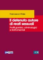 Il detenuto autore di reati sessuali di Francesca Vitale edito da Primiceri Editore