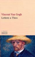 Lettere a Theo di Vincent Van Gogh edito da Foschi (Santarcangelo)