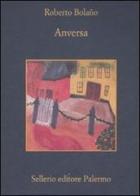 Anversa di Roberto Bolaño edito da Sellerio Editore Palermo