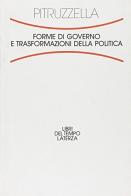 Forme di governo e trasformazioni della politica di Giovanni Pitruzzella edito da Laterza