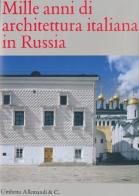 Mille anni di architettura italiana in Russia edito da Allemandi