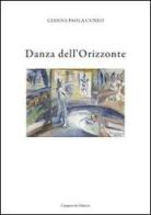 Danza dell'orizzonte di Gianna Paola Cuneo edito da Campanotto