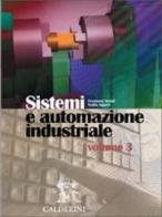 Sistemi e automazione industriale. Per gli Ist. Tecnici industriali vol.3 di Graziano Natali, Nadia Aguzzi edito da Calderini