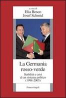 La Germania rosso-verde. Stabilità e crisi di un sistema politico. (1998-2005) edito da Franco Angeli