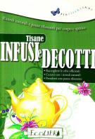 Tisane infusi e decotti edito da Ecolibri