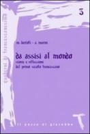 Da Assisi al mondo. Storie e riflessioni del primo secolo francescano di Marco Bartoli, Alfonso Marini edito da Il Pozzo di Giacobbe