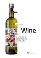 Graphic design for wine. A selection of contemporary wine labels. Ediz. illustrata edito da LetteraVentidue