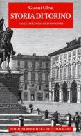 Storia di Torino di Gianni Oliva edito da Biblioteca dell'Immagine