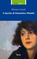 Il lascito di Domenico Minetti di Dietmar Gnedit edito da Ecra