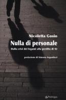 Nulla di personale. Dalla crisi dei legami alla perdita di sé di Nicoletta Gosio edito da Pendragon