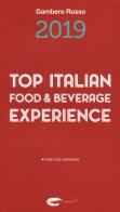 Top italian food & beverage experience 2019 edito da Gambero Rosso GRH