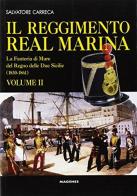 Il Reggimento Real Marina vol.2 di Salvatore Carreca edito da Magenes