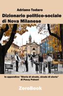 Dizionario politico-sociale di Nova Milanese. Passato e presente di Adriano Todaro edito da ZeroBook