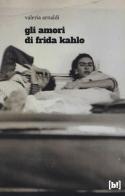 Gli amori di Frida Kahlo di Valeria Arnaldi edito da Red Star Press