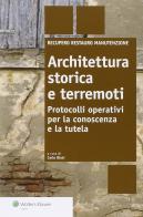 Architettura storica e terremoti. Protocolli operativi per la conoscenza e la tutela edito da Wolters Kluwer Italia